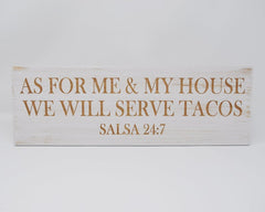 As For Me & My House, We Will Serve Tacos Salsa 24:7 - Shore Thing Laser