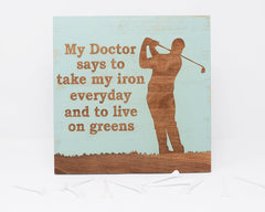 My Doctor Says to Take My Iron Everyday and to Live on Greens - Shore Thing Laser