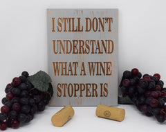 I still don't understand what a wine stopper is - Shore Thing Laser