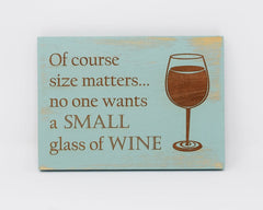 Of course size matters... no one wants a small glass of wine - Shore Thing Laser
