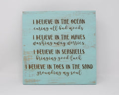 I believe in the ocean curing all bad moods, I believe in the waves washing away worries, I believe - Shore Thing Laser