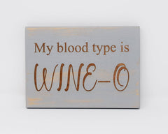 My blood type is wine-o Engraved Wood Sign - Shore Thing Laser