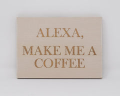 Alexa, Make Me a Coffee - Shore Thing Laser