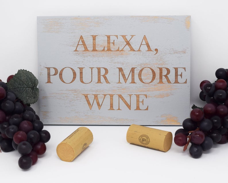 Alexa, Pour More Wine - Shore Thing Laser