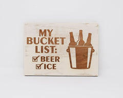 My bucket list, beer, ice - Shore Thing Laser