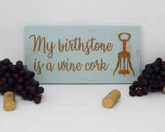 My Birthstone is a Wine Cork - Shore Thing Laser