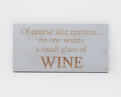 Of Course Size Matters, No One Wants a Small Glass of Wine - Large - Shore Thing Laser