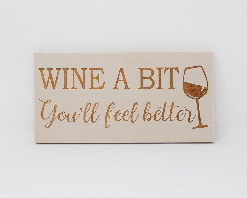 Wine A Bit, You'll Feel Better - Shore Thing Laser