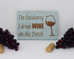 I'm Outdoorsy I Drink Wine on the Porch - Shore Thing Laser