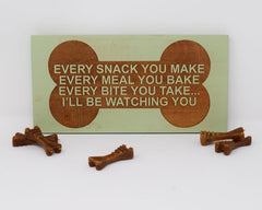 Every snack you make, Every meal you bake, every bite you take... I'll be watching you - Shore Thing Laser