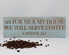As For Me & My House We Will Serve Coffee, Caffeine 24:7 - Shore Thing Laser
