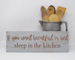 If You Want Breakfast in Bed, Sleep in the Kitchen - Shore Thing Laser