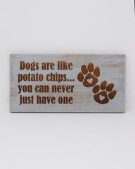 Dogs are like potato chips... you can never just have one - Shore Thing Laser