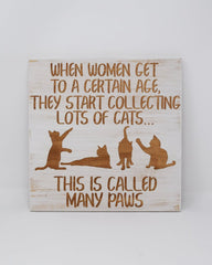 When women get to a certain age, they start collecting lots of cats... This is called many paws - Shore Thing Laser