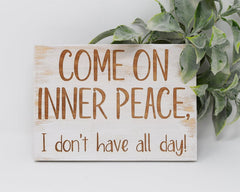 Come on inner peace, I don't have all day - Shore Thing Laser