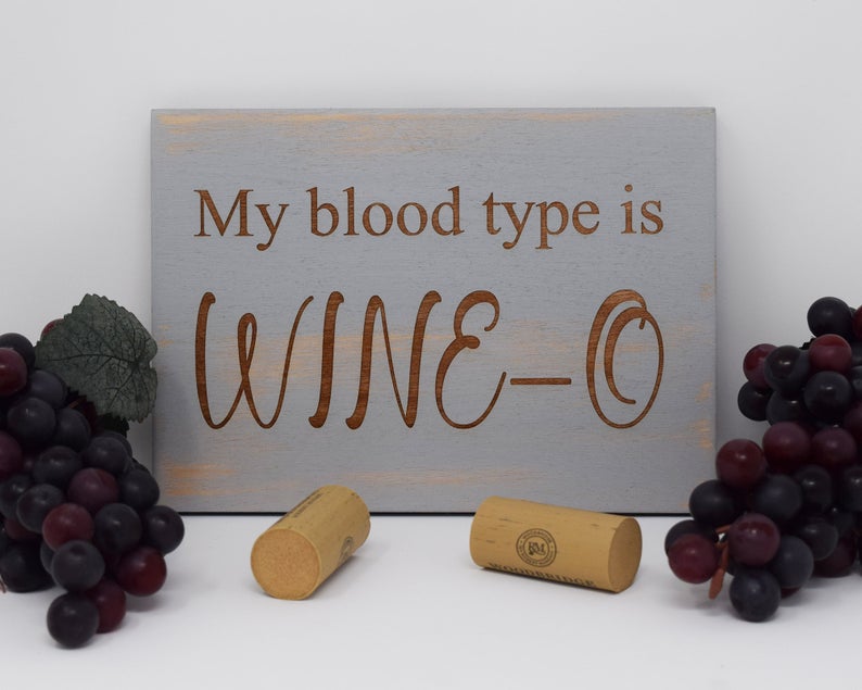 My blood type is wine-o Engraved Wood Sign - Shore Thing Laser