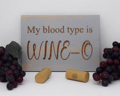 My blood type is wine-o Engraved Wood Sign - Shore Thing Laser