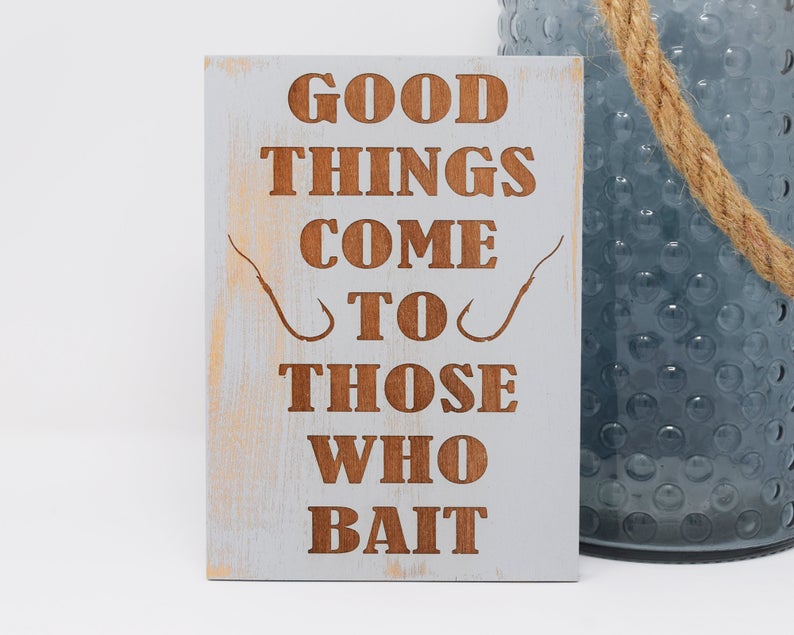 Good Things Come To Those Who Bait - Shore Thing Laser
