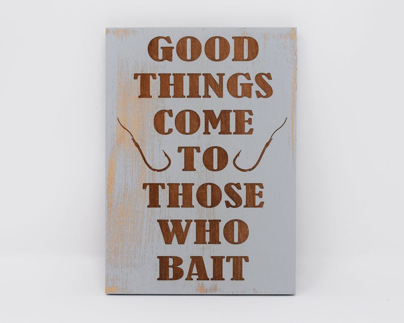 Good Things Come To Those Who Bait - Shore Thing Laser