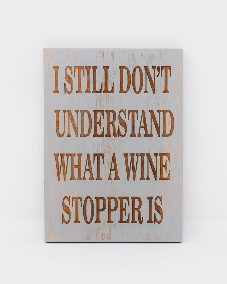 I still don't understand what a wine stopper is - Shore Thing Laser