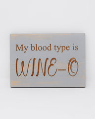 My blood type is wine-o Engraved Wood Sign - Shore Thing Laser