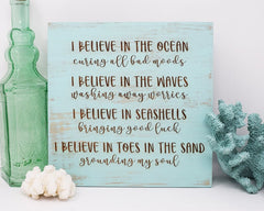 I believe in the ocean curing all bad moods, I believe in the waves washing away worries, I believe - Shore Thing Laser