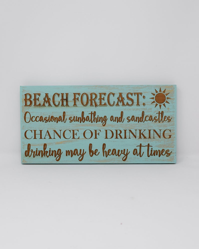 Beach Forecast, Drinking May Be Heavy At Times, Chance of Drinking - Shore Thing Laser