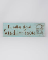 I'd Rather Shovel Sand Than Snow - Shore Thing Laser