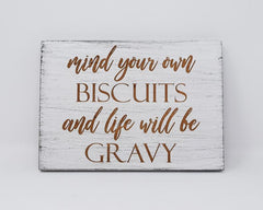 Mind Your Own Biscuits and Life Will Be Gravy - Shore Thing Laser
