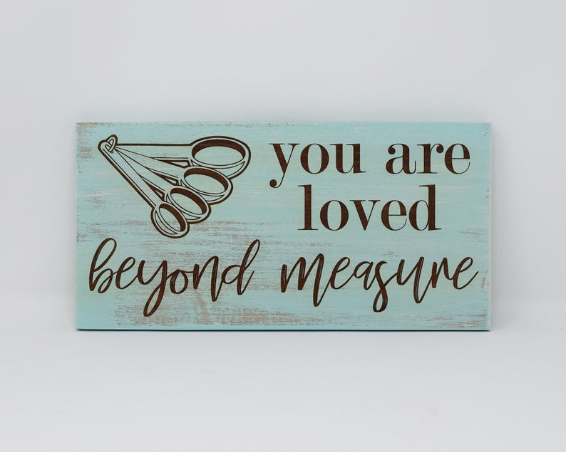 You Are Loved Beyond Measure - Shore Thing Laser