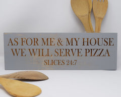 As For Me & My House We Will Serve Pizza, Slices 24:7 - Shore Thing Laser