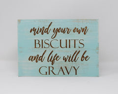 Mind Your Own Biscuits and Life Will Be Gravy - Shore Thing Laser