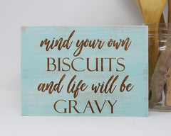 Mind Your Own Biscuits and Life Will Be Gravy - Shore Thing Laser