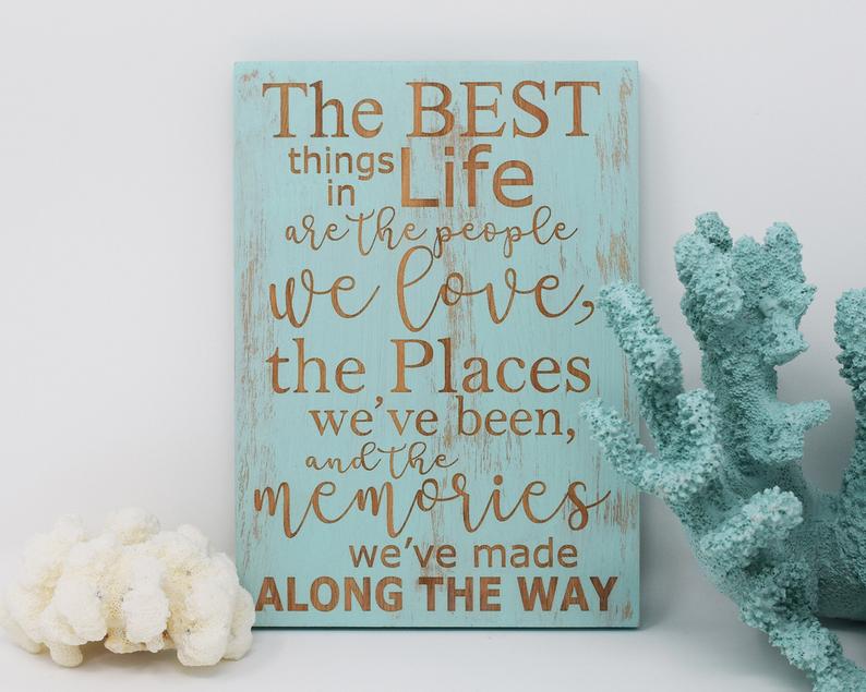 The best things in life are the people we love, the places we've been.... - Shore Thing Laser