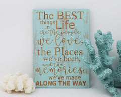 The best things in life are the people we love, the places we've been.... - Shore Thing Laser
