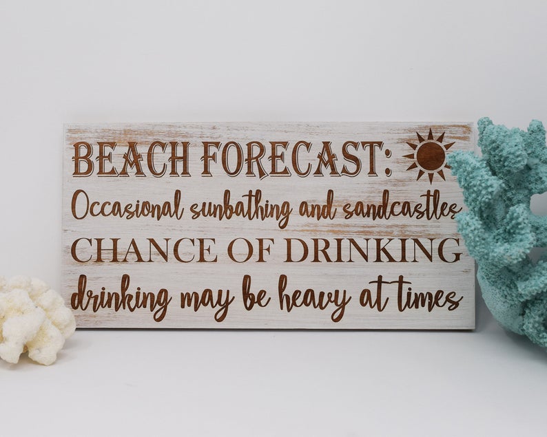 Beach Forecast, Drinking May Be Heavy At Times, Chance of Drinking - Shore Thing Laser