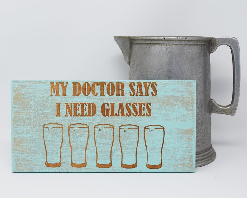 My Doctor Says I Need Glasses - Beer - Shore Thing Laser