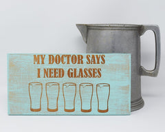 My Doctor Says I Need Glasses - Beer - Shore Thing Laser