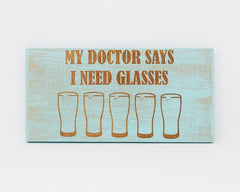 My Doctor Says I Need Glasses - Beer - Shore Thing Laser