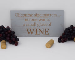 Of Course Size Matters, No One Wants a Small Glass of Wine - Large - Shore Thing Laser