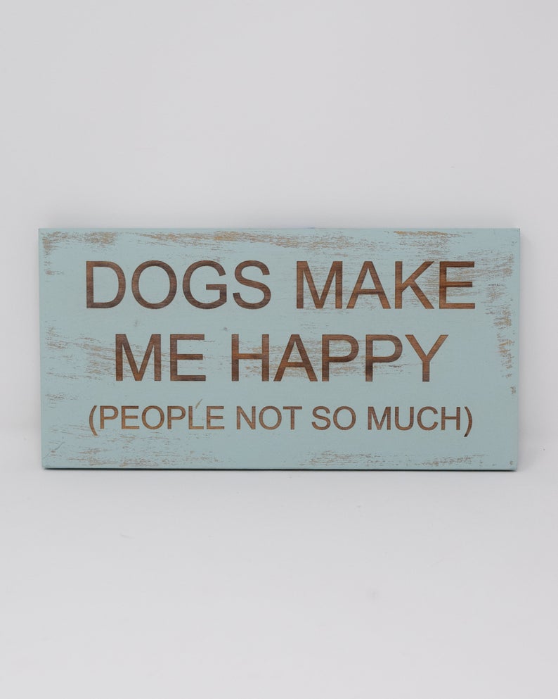 Dogs make me happy (people not so much) - Shore Thing Laser