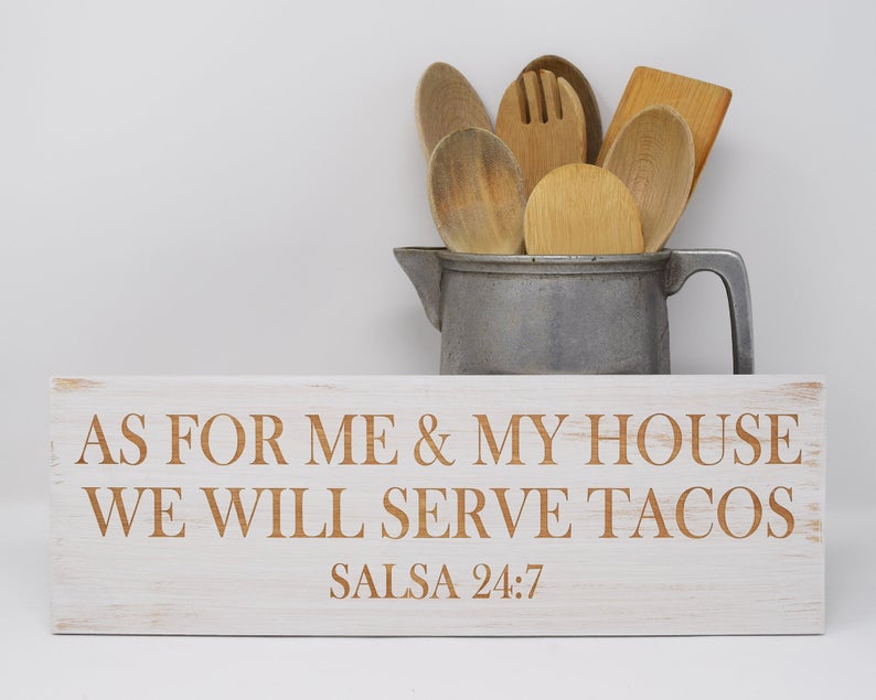 As For Me & My House, We Will Serve Tacos Salsa 24:7 - Shore Thing Laser