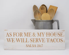 As For Me & My House, We Will Serve Tacos Salsa 24:7 - Shore Thing Laser