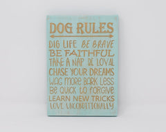 Dog rules, dig life, be brave, be faithful, take a nap, be loyal, chase your dreams, wag more bark less - Shore Thing Laser