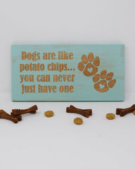 Dogs are like potato chips... you can never just have one - Shore Thing Laser