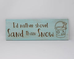 I'd Rather Shovel Sand Than Snow - Shore Thing Laser
