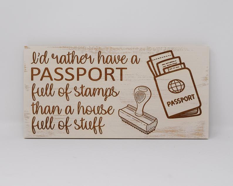 I'd Rather Have A Passport Full Of Stamps Than A House Full Of Stuff - Shore Thing Laser