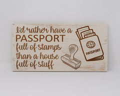 I'd Rather Have A Passport Full Of Stamps Than A House Full Of Stuff - Shore Thing Laser