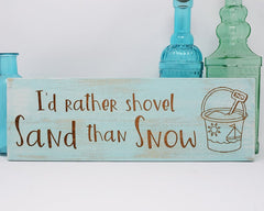 I'd Rather Shovel Sand Than Snow - Shore Thing Laser