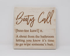 Booty Call [boo-tee kawl] n. A shout from the bathroom letting you know - Shore Thing Laser